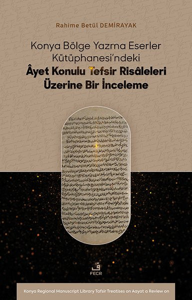 Konya Bölge Yazma Eserler Kutuphanesi'ndeki Ayet Konulu Tefsir Risaleleri Üzerine Bir İnceleme