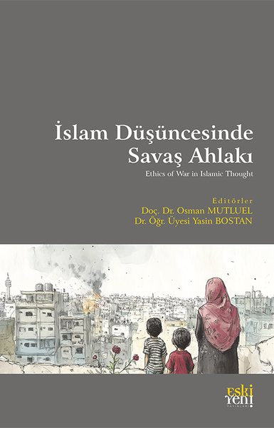 İslam Duşuncesinde Savaş Ahlakı