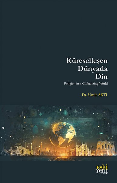 Kureselleşen Dunyada Din