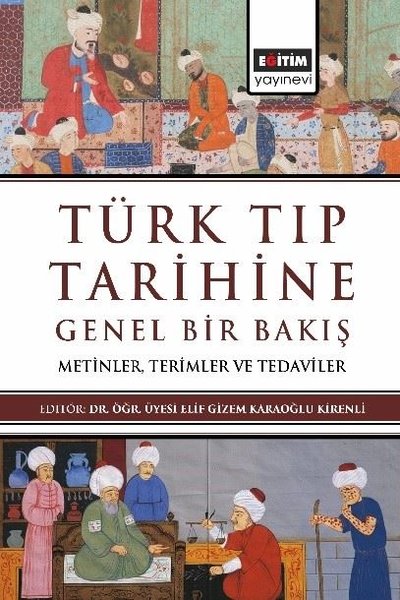Türk Tıp Tarihine Genel Bir Bakış - Metinler Terimler ve Tedaviler