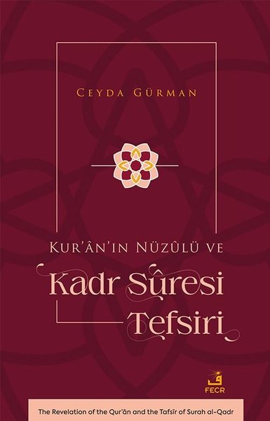Kur'an'ın Nuzulu ve Kadr Suresi Tefsiri