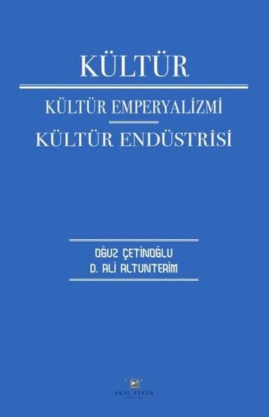 Kültür: Kültür Emperyalizmi - Kültür Endüstrisi