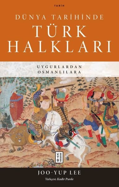 Dünya Tarihinde Türk Halkları - Uygurlardan Osmanlılara