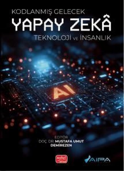 Kodlanmış Gelecek - Yapay Zeka-Teknoloji ve İnsanlık