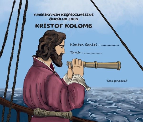 Amerika'nın Keşfedilmesine Öncülük Eden Kristof Kolomp - Çocuklar İçin Kaşifler ve Mucitler