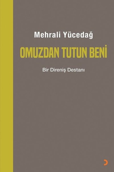 Omuzdan Tutun Beni - Bir Direniş Destanı
