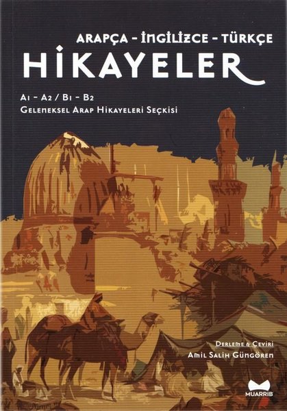 Arapça İngilizce Türkçe Hikayeler (A1 - A2 - B1 - B2) Geleneksel Arap Hikayeleri Seçkisi