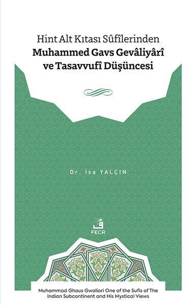Hint Alt Kıtası Sufilerinden Muhammed Gavs Gevaliyari ve Tasavvufi Duşuncesi