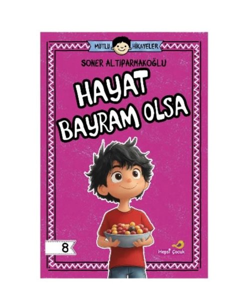 Hayat Bayram Olsa - Mutlu Hikayeler Serisi 8
