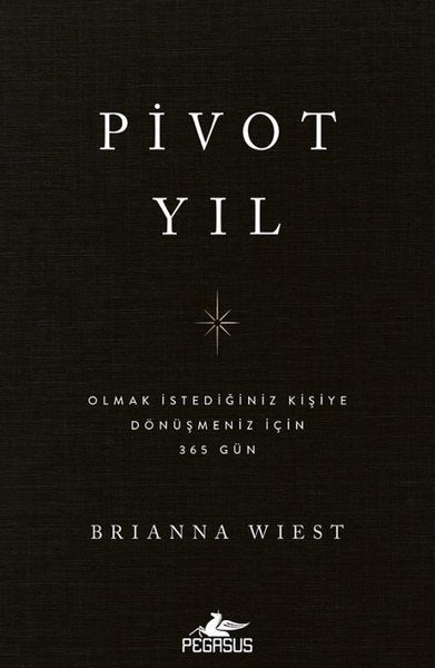Pivot Yıl: Olmak İstediğiniz Kişiye Dönüşmeniz İçin 365 Gün