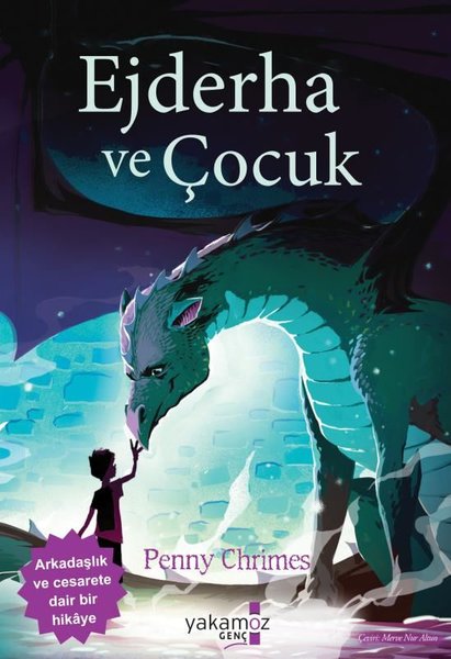 Ejderha ve Çocuk - Arkadaşlık ve Cesarete Dair Bir Hikaye
