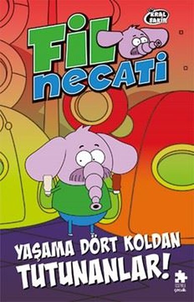 Kral Şakir Fil Necati 5 - Yaşama Dört Koldan Tutunanlar!