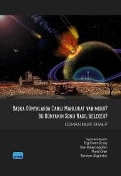 Başka Dünyalarda Canlı Mahlukat Var mıdır? Bu Dünya'nın Sonu Nasıl Gelecek?