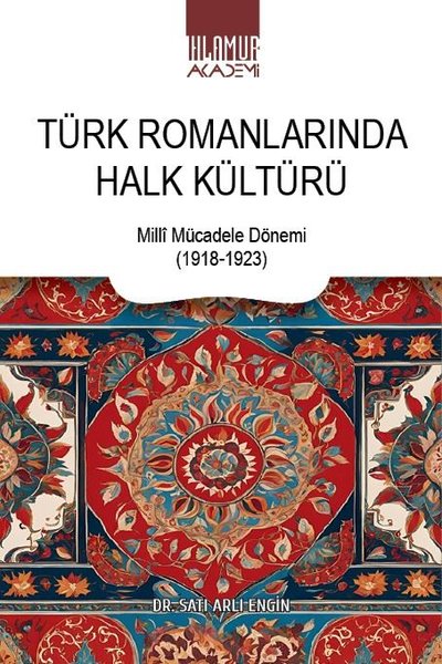 Türk Romanlarında Halk Kültürü-Milli Mücadele Dönemi 1918 - 1923