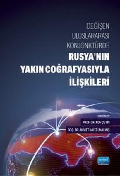 Değişen Uluslararası Konjonktürde Rusya'nın Yakın Coğrafyasıyla İlişkileri