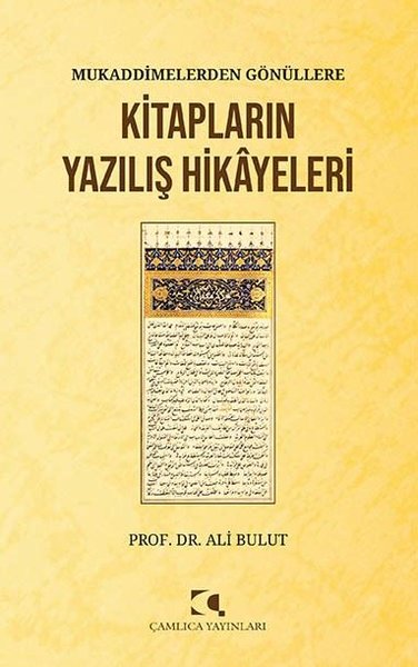 Mukaddimelerden Gönullere Kitapların Yazılış Hikayeleri