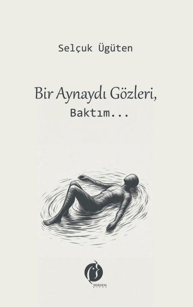 Bir Aynaydı Gözleri Baktım