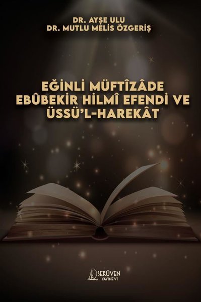 Eğinli Müftizade Ebubekir Hilmi Efendi ve Üssü'l-Harekat