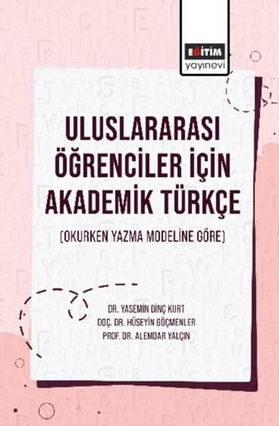 Uluslararası Öğrenciler İçin Akademik Türkçe - Okurken Yazma Modeline Göre