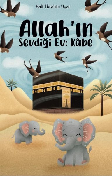 Allahın Sevdiği Ev: Kabe