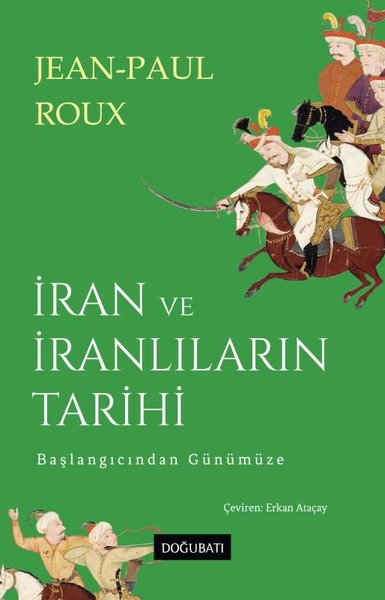 İran ve İranlıların Tarihi - Başlangıcından Günümüze