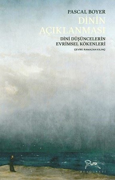 Dinin Açıklanması - Dini Düşüncelerin Evrimsel Kökenleri