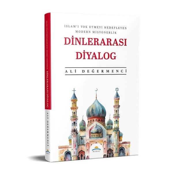 Dinlerarası Diyalog - İslam'ı Yok Etmeyi Hedefleyen Modern Misyonerlik