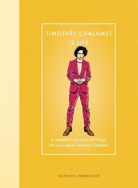 Timothee Chalamet Is Life