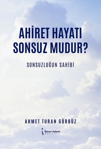 Ahiret Hayatı Sonsuz Mudur? Sonsuzluğun Sahibi