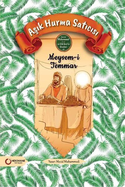 Aşık Hurma Satıcısı: Meysam-ı Temmar