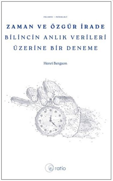 Zaman ve Özgür İrade Bilincin Anlık Verileri Üzerine Bir Deneme
