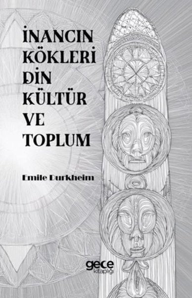 İnancın Kökleri Din Kültür ve Toplum