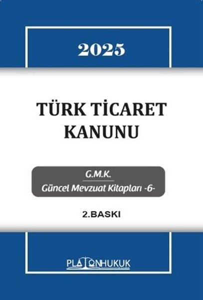 2025 Türk Ticaret Kanunu - GMK Güncel Mevzuat Kitapları 6
