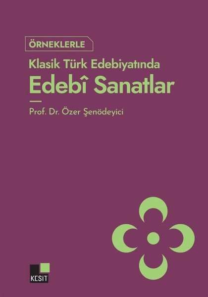 Örnekleriyle Klasik Türk Edebiyatında Edebi Sanatlar