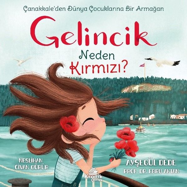 Gelincik Neden Kırmızı? Çanakkale'den Dünya Çocuklarına Bir Armağan