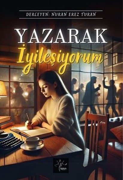 Yazarak İyileşiyorum