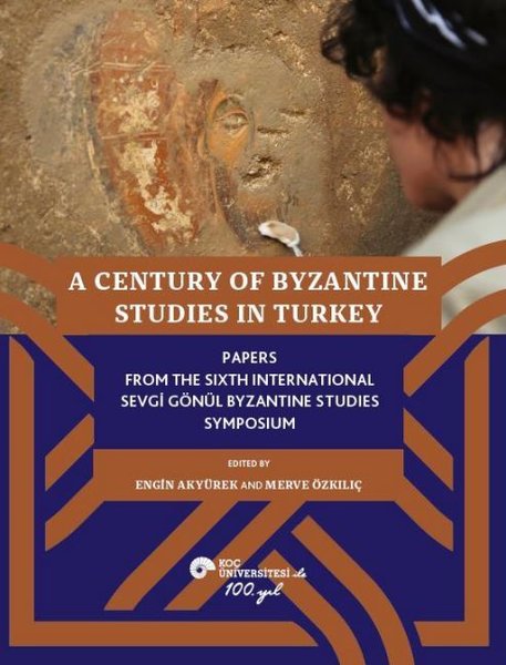 A Century of Byzantine Studies in Turkey