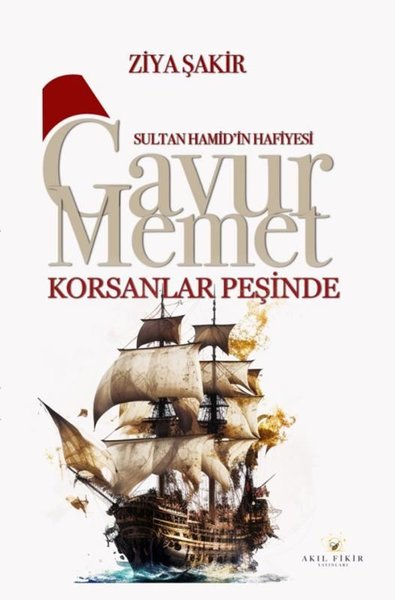 Gavur Memet - Korsanlar Peşinde Sultan Hamid'in Hafiyesi