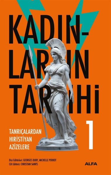 Tanrıçalardan Hıristiyan Azizelere - Kadınların Tarihi 1