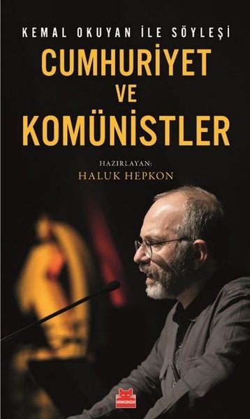 Cumhuriyet ve Komünistler - Kemal Okuyan İle Söyleşi