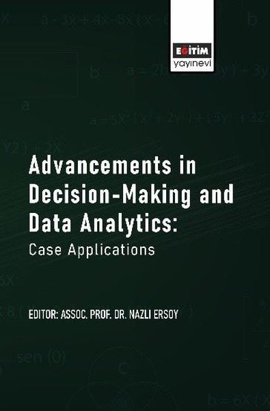 Advancements in Decision - Making and Data Analytics: Case Applications