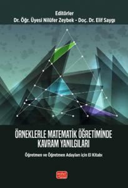 Örneklerle Matematik Öğretiminde Kavram Yanılgıları-Öğretmen ve Öğretmen Adayları için El Kitabı