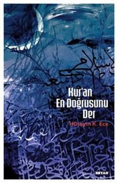 Kur'an En Doğrusunu Der