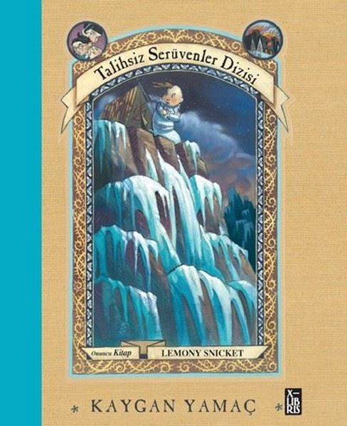 Kaygan Yamaç - Talihsiz Serüvenler Dizisi 10. Kitap