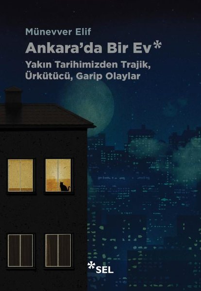 Ankara'da Bir Ev - Yakın Tarihimizden Trajik Ürkütücü Garip Olaylar