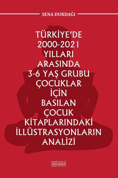Türkiye'de 2000 - 2021 Yılları Arasında 3-6 Yaş Grubu Çocuklar İçin Basılan Çocuk Kitaplarındaki İll