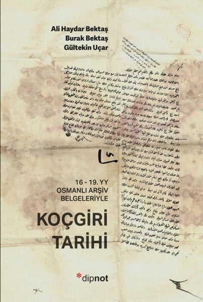 16- 1 9. yy Osmanlı Arşiv Belgeleriyle Koçgiri Tarihi