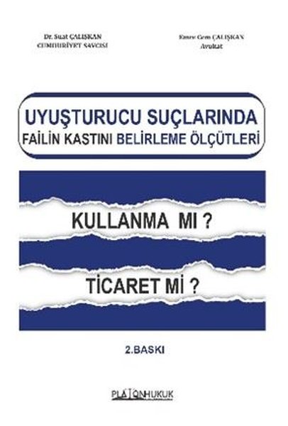 Uyuşturucu Suçlarında Failin Kastını Belirleme Ölçütleri Kullanma mı? Ticaret mi?