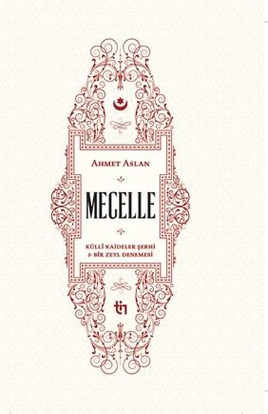 Mecelle - Külli Kaideler Şerhi ve Bir Zeyl Denemesi