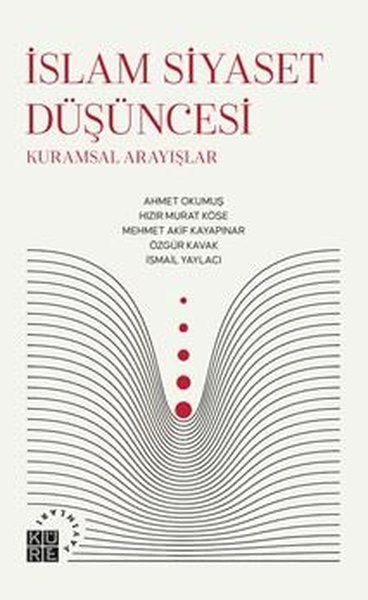 İslam Siyaset Düşüncesi: Kuramsal Arayışlar
